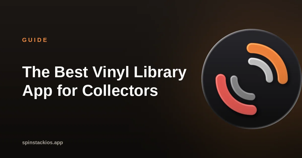 The Best Vinyl Library App for Serious Collectors